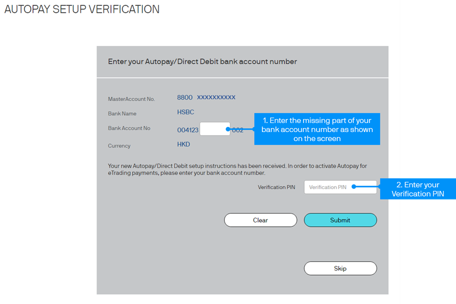  Once your Autopay instruction is effective, login to J.P. Morgan eTrading site to activate your instruction. Enter your bank account number and Verification PIN. Then press “Confirm” to proceed.