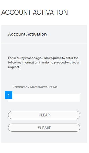 Enter your MasterAccount Number and press “Submit” – the first One-Time Passcode (OTP) will be sent to your registered email address.