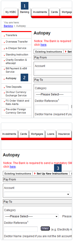 To set up your Autopay instruction, you first need to logon to HSBC Personal Internet Banking. Then go to the “Banking>>Autopay” section and press “Set Up New Instructions”.