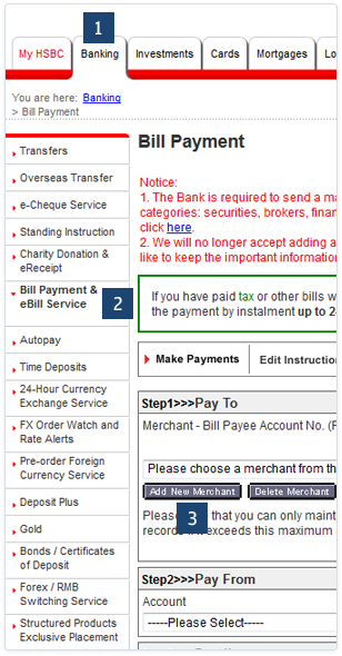 To make your payment, you need to logon to HSBC Personal Internet Banking. Press “Bill Payment & eBill Service” under the “Banking” section and then press “Add New Merchant” to proceed.
